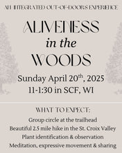 Load image into Gallery viewer, 1. April 27th, 2025 | Aliveness In The Woods